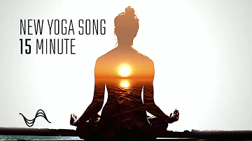 Modern music for Yoga - 15 min of Modern Yoga Music 🧘🏻‍♀️