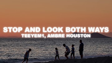 teeyem1, Ambr’e Houston - Stop And Wait Look Both Ways (Ms Houston Street Safety Remix) Lyrics