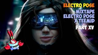 [Deep House] - Electro pose - Mixtape Electro Pose X TEEMID - Part XV
