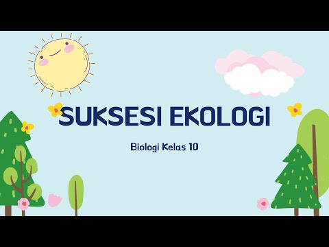 Biologi Kelas 10 : Suksesi Ekologi