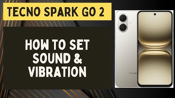 How to Set Sound & Vibration on Tecno Spark Go 2 | Complete Settings Guide