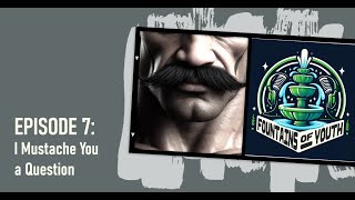 Episode 7: I Mustache You a Question