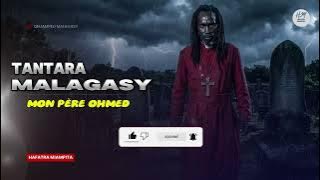 TANTARA MALAGASY - MON PÈRE OHMED