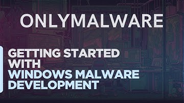 OnlyMalware: Getting Started with Windows Malware Development