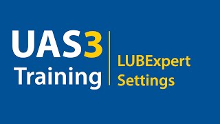 UAS3 Training - LUBExpert Settings
