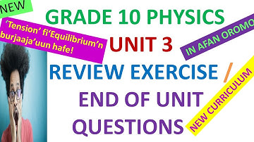 Grade 10 physics Unit 3 End of Unit Questions /Review Exercises / With detail explanation