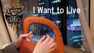 I Want to Live (Baldur's Gate 3) - Lyre Harp Cover