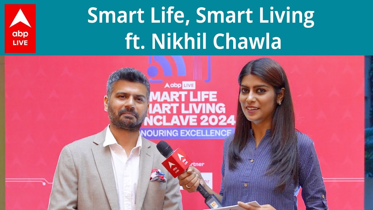 ABP Live Smart Life, Smart Living Conclave 2024 ft. Nikhil Chawla - YouTube
