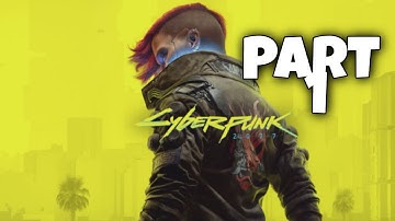CYBERPUNK 2077 Walkthrough Gameplay  PART 1-  (FULL GAME)