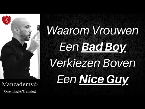 Waarom vrouwen een Bad Boy verkiezen boven een Nice Guy