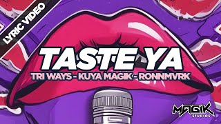 Tri Ways - Taste Ya Official Lyric Video
