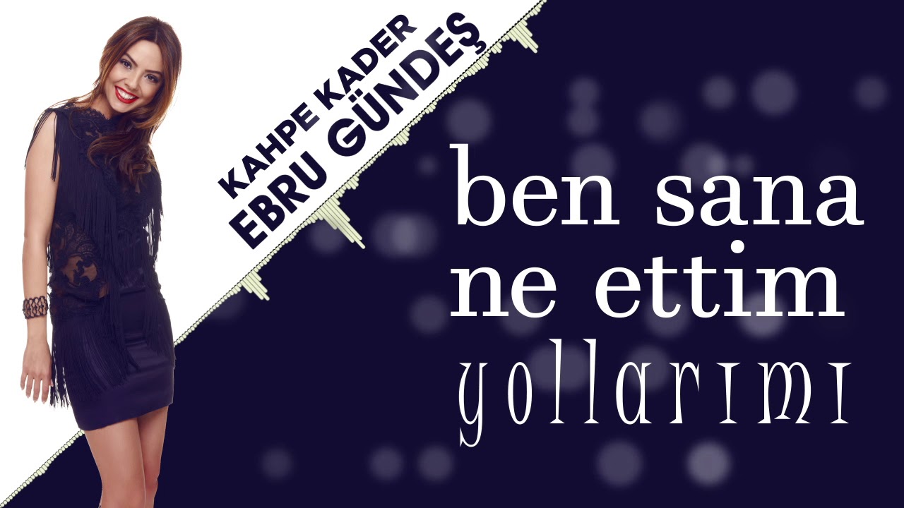 Ebru Gündeş - 08 Kahpe Kader