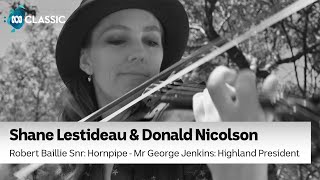 Traditional Scotch tunes played by Shane Lestideau and Donald Nicolson.