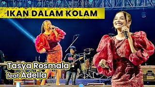 TASYA ROSMALA feat ADELLA - IKAN DALAM KOLAM | Live in Pantai Festival Ancol