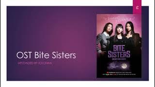 OST Bite Sisters 2021 with Lyrics Uploaded by iceChan