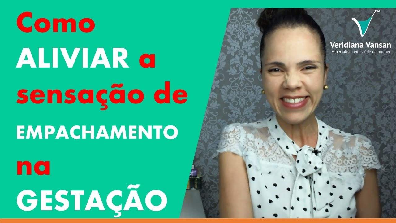 Como aliviar a sensação de EMPACHAMENTO na GESTAÇÃO - YouTube