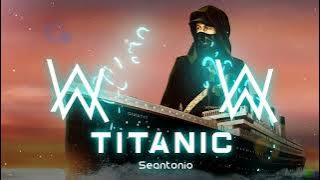 Alan Walker Style - Titanic | Seantonio (New Song 2021)