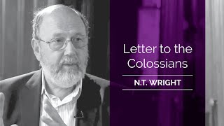 APOSTLE PAUL: Letter to the Colossians  Biblical Study w/ Professor N.T. Wright