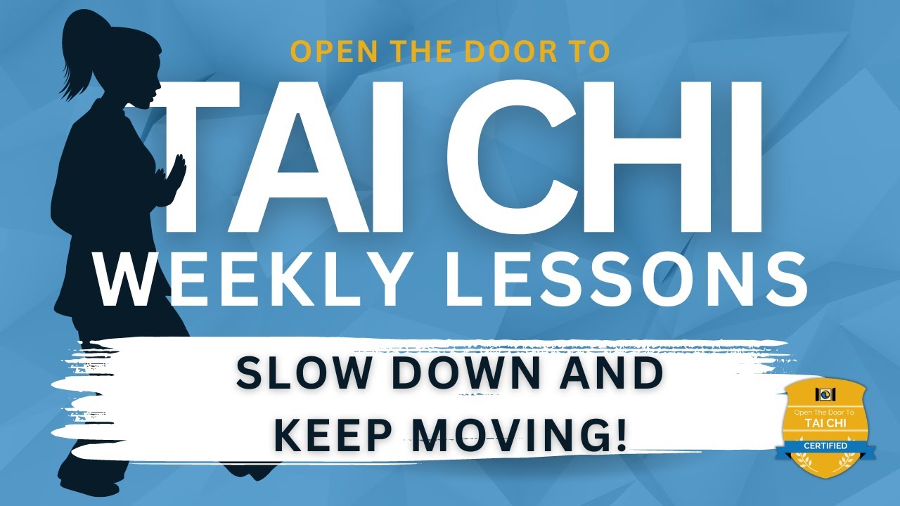 Slow Down and Keep Moving (Tai Chi Practice)
