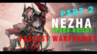 Warframe | REWORKED NEZHA PART 2 | Frame with Fastest Speed in Sprint 200KM/H ++ |12 October 2018