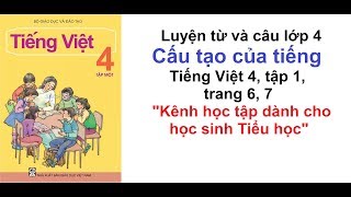 Luyện từ và câu 4 tuần 1 - Cấu tạo của tiếng - SGK Tiếng việt 4 trang 6, 7