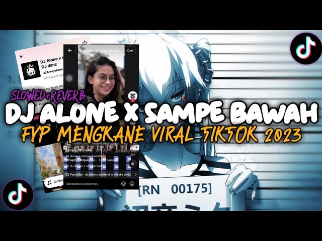 DJ ALONE X SAMPE BAWAH MENGKANE VIRAL TIKTOK 2023 By:@kharissopan3192 (SLOWED + REVERB) class=