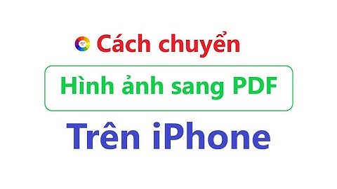 Cách Chuyển Hình Ảnh sang FIle PDF Trên iPhone