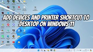 How to Add Devices and Printer Shortcut to Desktop on Windows 11
