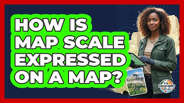 How Is Map Scale Expressed on a Map?