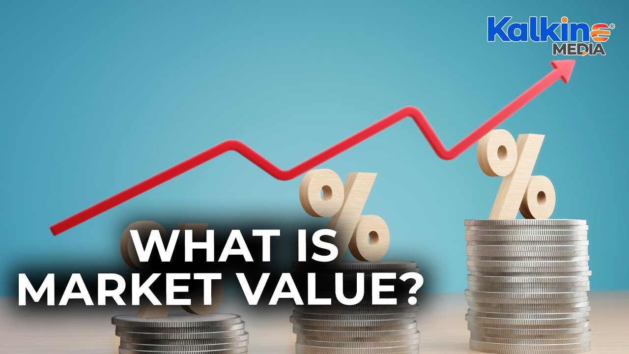 What Is Market Value? | Kalkine Media