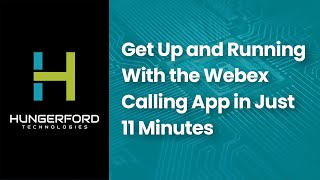 Get Up and Running With the Webex Calling App in Just 11 Minutes