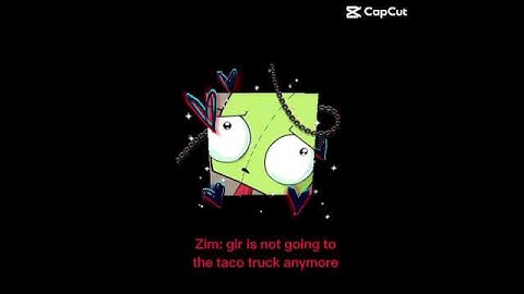 Gir and tacos🌮  ( 1/2 ) :3 #Shorts #invaderzim #Gir #capcut #template