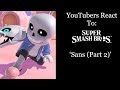 YouTubers React To: Sans Mii Costume (Part 2) (Super Smash Bros. Ultimate)