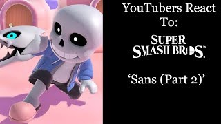 YouTubers React To: Sans Mii Costume (Part 2) (Super Smash Bros. Ultimate)