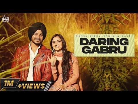 Daring Gabru (Full Video) Honey Sidhu ,Tanishq Kaur ,Gauri Virdi | Punjabi Songs 2022@Jass Records