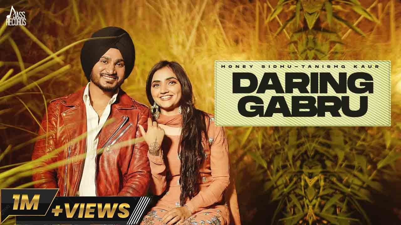 Daring Gabru (Full Video) Honey Sidhu ,Tanishq Kaur ,Gauri Virdi | Punjabi Songs 2022@Jass Records