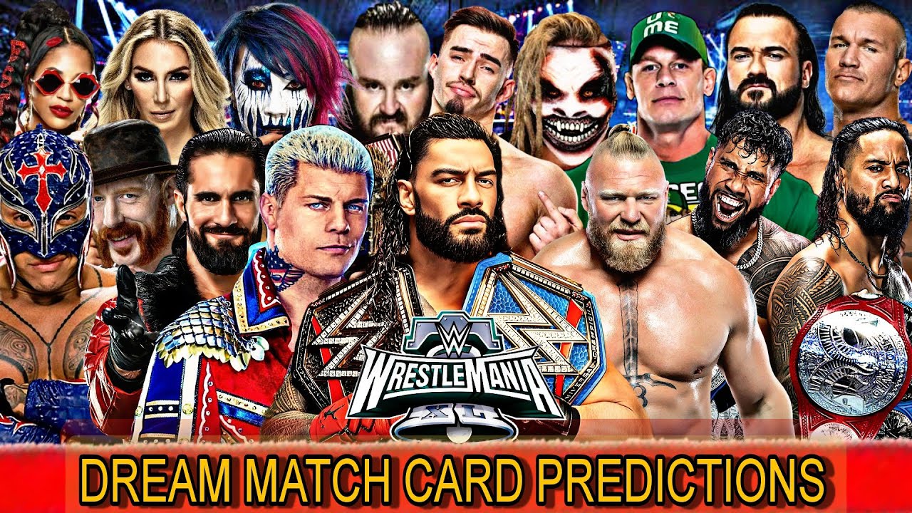 WWE WRESTLEMANIA 40 DREAM MATCH CARDS PREDICTIONS WWE WRESTLEMANIA