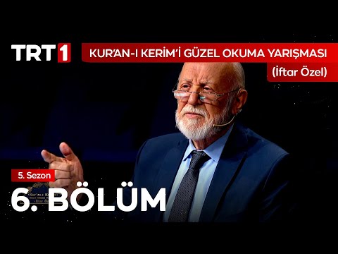 Kur’an-ı Kerim’i Güzel Okuma Yarışması İftar Özel 6. Bölüm