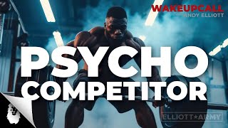ANDY'S MORNING MOTIVATION #29 \/\/ Psycho Competitor \/\/ Andy Elliott