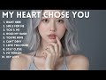 ROMANTIC LOVE SONGвќ пёЏ MY HEART CHOSE YOU NEW SONG PLAYLIST 2025 ROMANTIC LOVE SONGвќ пёЏ MY HEART CHOSE YOU NEW SONG PLAYLIST 2025