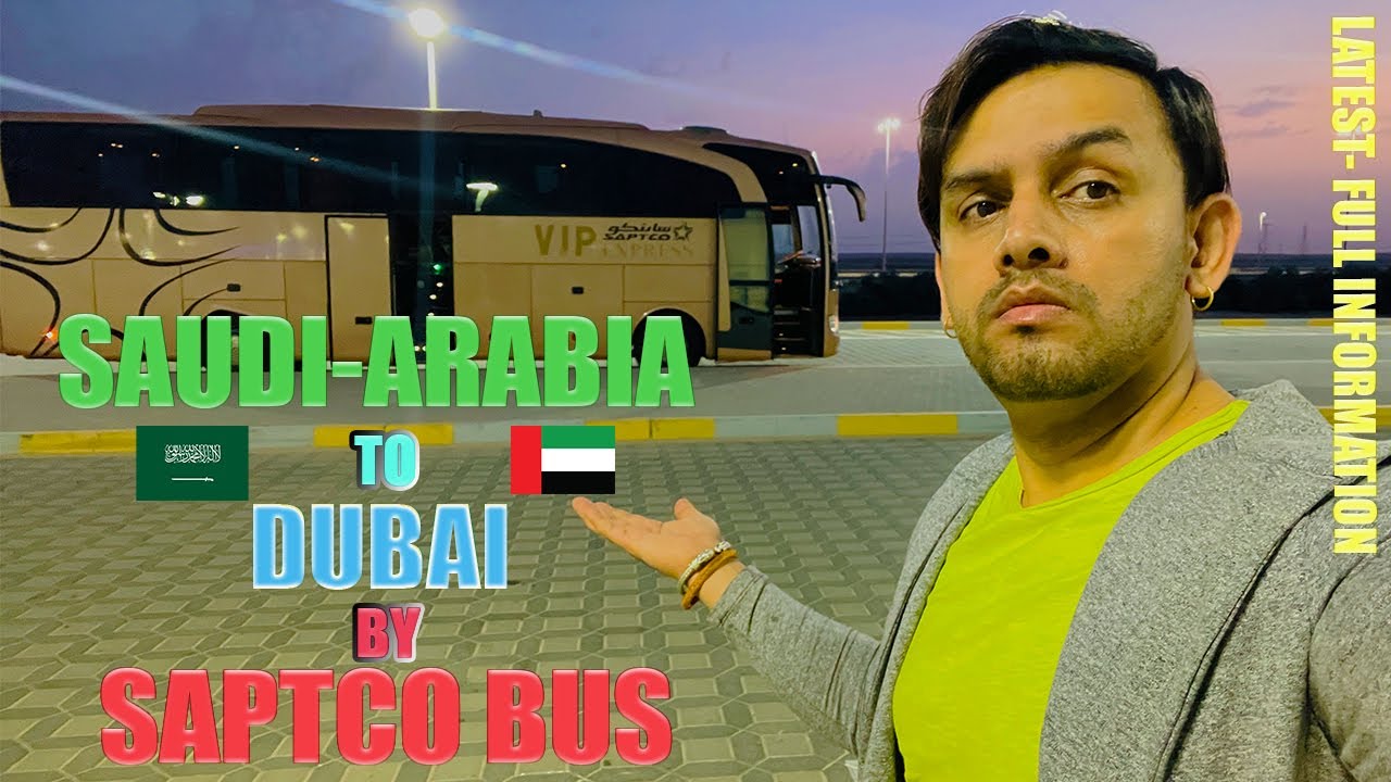 saudi-to-dubai-by-road-by-saptco-bus-full-information-youtube