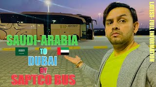 Saudi to Dubai by Road by Saptco Bus Full information.
