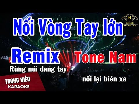 Nối Vòng Tay Lớn Karaoke - Karaoke Nối Vòng Tay Lớn Remix Tone Nam | Nhạc Sống | Trọng Hiếu