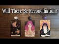 🔮 Will There Be Reconciliation? What Is Going Through Their Mind About You? 👥 Pick A Card Reading