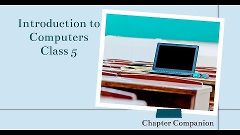 Introduction to Computer Class 5