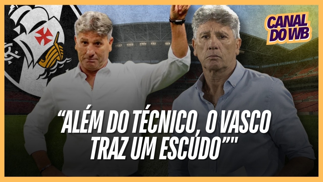 RENATO GAÚCHO NO VASCO É UMA BOA?