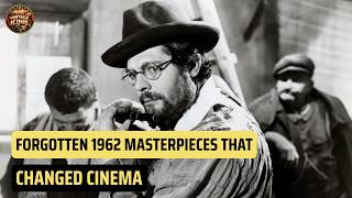 10 Forgotten 1962 Masterpieces That Changed Cinema Forever