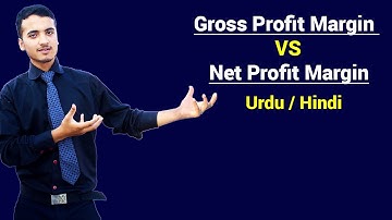 Gross Profit Margin VS Net Profit Margin | Urdu / Hindi