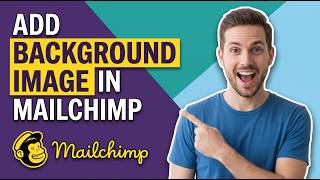 How To Add Background Image In Mailchimp [Easy Step-By-Step Guide]