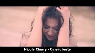 Nicole Cherry - Cine iubeste  Versuri (Lyrics)